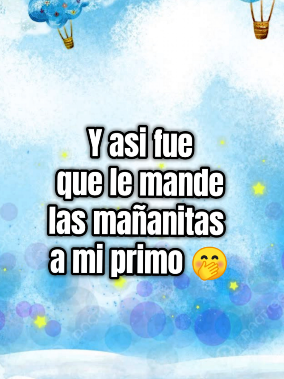 Pa que no digas que yo no te mando nada 😜 @Miclovin video exclusivo pa ti 😁 #mañanitaschistosas #primo #felizcumple 
