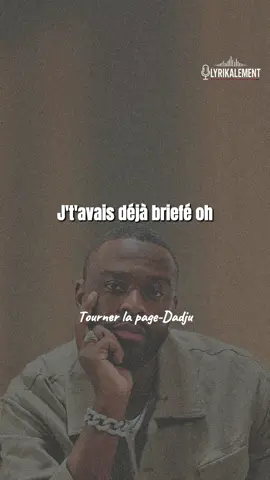Tourner la page – Dadju Des mots qui parlent à tous ceux qui ont aimé fort… #Dadju #RnBFr #LyricsTikTok #Lyrikalement