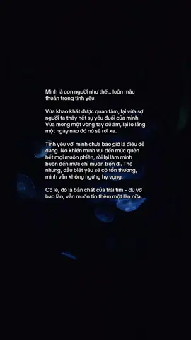 Nếu phải nói về mình trong tình yêu, có lẽ tôi chỉ có thể diễn tả bằng hai chữ: mâu thuẫn… #tâmtrạng #status #tình_yêu #story #fyp 