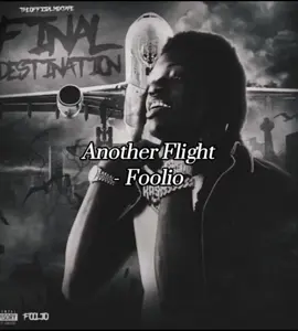 Another Flight - Foolio 🕊️ #music#edits#lyrics#fyp#foolio @Foolio 