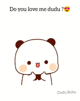 #Do You Love Me Baby I Know You Love Me #dudububuloveforever💖❤️🥰❤️❤️ #dudububu🥰world❤️ #tiktokhitsportme #cutenessoverloaded 