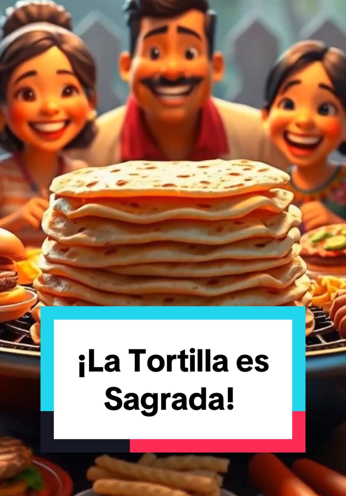 ¡La Tortilla es Sagrada!