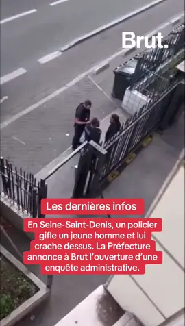 En Seine-Saint-Denis, un policier gifle un jeune homme et lui crache dessus. La Préfecture annonce à Brut l’ouverture d’une enquête administrative.