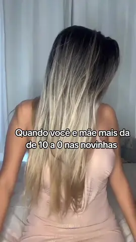 Quando você e mãe mais da de 10 a 0 nas novinhas 