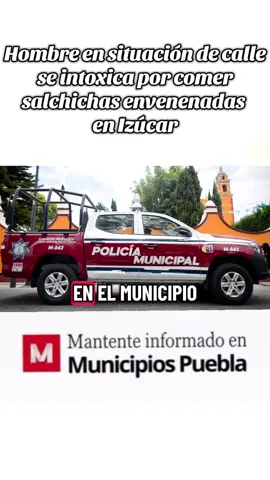 Hombre en situación de calle se intoxica por comer salchichas envenenadas en Izúcar. Nota completa: https://m.municipiospuebla.mx/nota/izucar-de-matamoros/hombre-en-situacion-de-calle-se-intoxica-por-comer-salchichas-envenenadas-en