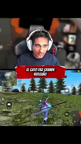 el gato faz grande reflexão #Rodrigoelgato #elgato #garenafreefire #freefire #elherogg 