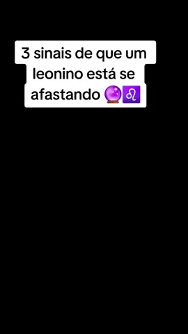 3 sinais de que um leonino está se afastando 🔮♌️ #horóscopos  #signo  #astrologicamente  #astrologia  #zodiac 