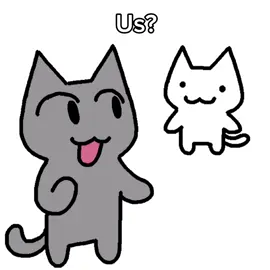 Us every time we interact  Inspiration from: _toiletboundsquad_ #us #cats #animatic #fyp #relatable