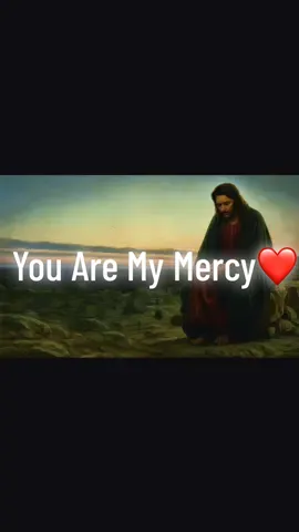 Show Mercy to Me❤️❤️❤️