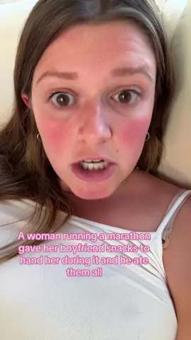 A woman running a marathon and her boyfriend ate all the snacks he was supposed to give her through the marathon. It’s not that deep though right! Who cares if she’s not fueled for the race she trained for! 