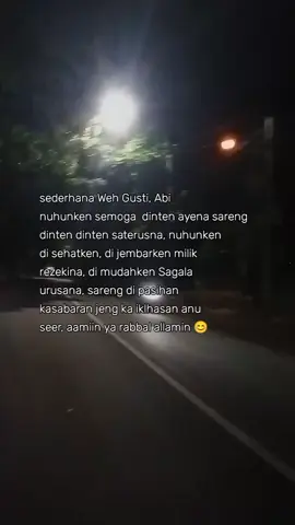 sederhana saja ya Allah, semoga hari ini dan hari seterusnya di berikan kesehatan,di mudahkan segala rezeki, dan di mudahkan segala urusan, dan berikan kesabaran dan keikhlasan yg banyak, aamiin ya rabbal allamin 🥰 #storysunda  #doadanharapan  #iburumahtangga 