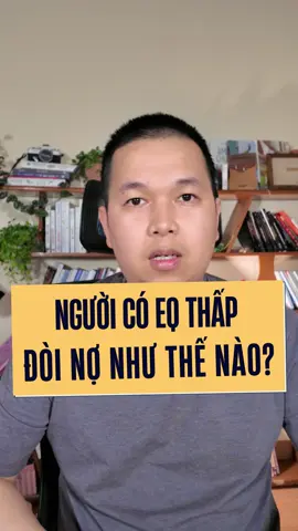 Người có EQ thấp đi đòi nợ sẽ như thế nào? | thông minh giao tiếp, kỹ năng đặt câu hỏi EQ  ##tamlyhoc##vuilenreview##BookTok##giaotiepthongminh##trituecamxuc