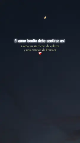 Así debe sentirse el amor bonito ❤️‍🩹 como un atardecer naranjito y una canción de Fonseca  #fonsecamusic #cupcut 