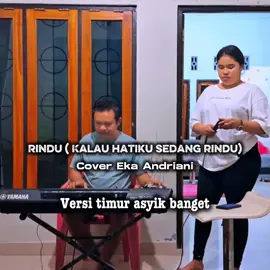 Rindu versi timur #ekaandriani #rindu #lagutimurviral2025  #dianakekasihku #maribermaintali