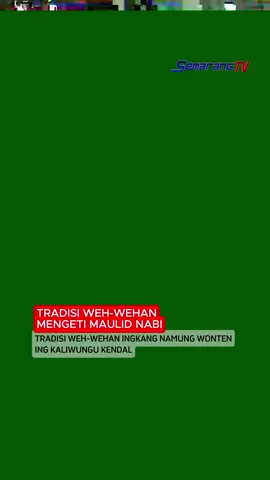 Weh-Wehan, Tradhisi Mengeti Maulid Nabi Ing Kaliwungu Kendal SemarangTV, Kendal - Tradhisi #unik ginelar saben mapag wulan wiyosipun Nabi Muhammad S.A.W, utawi wulan mulud ing Kaliwungu Kendal Jawi Tengah. Tradhisi ingkang dipunarani weh-wehan utawiketuwin menika, dipunkintenaken namung wonten ing Kaliwungu Kendal kemawon. #tradisi #kendal #fyp