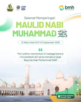 *Meneladani Akhlak Nabi, Menebar Rahmat untuk Sesama* Keluarga besar LAZNAS BMH Mengucapkan Selamat Memperingati Maulid Nabi Muhammad Shalallahu Alaihi Wassalam 12 Rabiul Awal 1447 H  Mari jadikan peringatan Maulid ini sebagai pengingat untuk memperkuat cinta kita kepada Rasulullah dengan meneladani sifat sabar, jujur, rendah hati, dan kepeduliannya kepada sesama. Sebab, cinta sejati kepada Nabi bukan hanya diucapkan, tetapi diwujudkan dalam amal nyata. Semoga kita termasuk umat yang istiqamah mengikuti sunnah beliau, hingga kelak mendapatkan syafaatnya di yaumil akhir. Aamiin