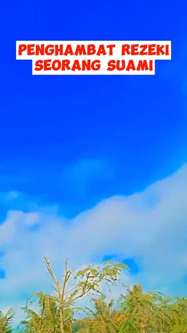 Penghambat rezeki seorang suami.  #PenghambatRezekiSuami #RezekiTertutupIstri #SuamiKurangBerkah #RezekiTerhalangCinta #PenghalangRezekiSuami #RezekiSuamiSeret
