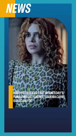 Have you noticed that Wednesday's female music teacher, Isadora Capri, is also a Hyde#wednesday #tiktok #foryou #usa #fyp 