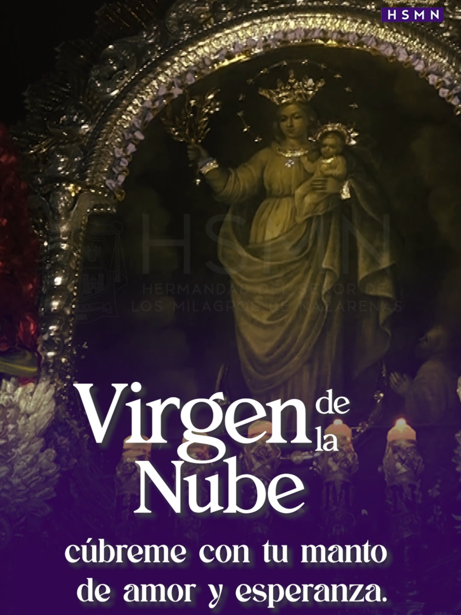 Virgen de la Nube, cúbreme con tu manto de amor y esperanza. Síguenos en nuestras redes sociales: https://linktr.ee/HSMNazarenas #CanalHNazarenas #HSMNazarenas