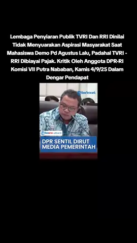 TVRI dan RRI Oleh Angg. DPR-RI Putra Nababan Dikatakan Tidak Memberitakan Aspirasi Masyarakat saat Demo Mahasiswa #foryourpage #fyp #foryou #putranababan #tvrirri 