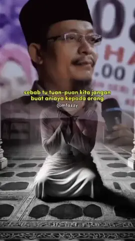 Doa orang teraniaya doa yang dimakbulkan oleh Allah. #ustazkazimelias  #hanzz9096 
