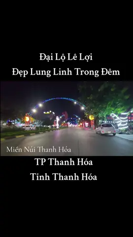Lâu rồi ghé thăm TP Thanh Hóa. Đại Lộ Lê Lợi vẫn là con đường lung linh, đẹp nhất về đêm. Nhớ những kỷ niệm #miennuithanhhoa #thanhhoa 