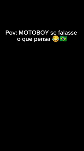 Pov motoboy se falasse o que pensa #povchat #memesbr 