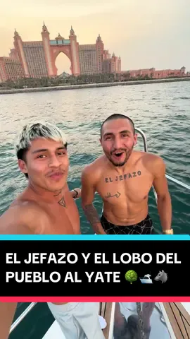 El lobo 🐺 y el jefazo 😎 lo lograron, del pueblo 🌳 al yate 🛥️ en Dubai 🇦🇪 #fyppppppppppppppppppppppp #viralllllll #paratiiiiiiiiiiiiiiiiiiiiiiiiiiiiiii 