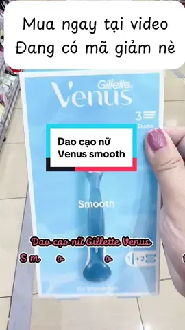 ✨ Dao cạo nữ Gillette Venus Smooth – thiết kế 3 lưỡi mảnh mịn, trượt êm trên da, dễ dàng loại bỏ lông sạch sẽ chỉ trong một lần cạo. Tay cầm chống trượt tiện lợi, mang lại làn da mịn màng và mềm mại tức thì 🌸 #daocaonu #venusmooth #lamdep #tutinem #lanminmang 