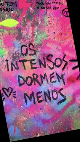 Os intensos dormem menos, viver é seu maior presente 🧿
