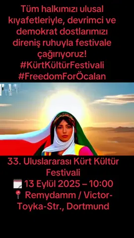 Tüm halkımızı ulusal kıyafetleriyle, devrimci ve demokrat dostlarımızı direniş ruhuyla festivale çağırıyoruz! 🎉 33. Uluslararası Kürt Kültür Festivali 🗓️ 13 Eylül 2025 – 10:00 📍 Remydamm / Victor-Toyka-Str., Dortmund #KürtKültürFestivali #FreedomForÖcalan #bakur_başur_rojava_rojhilat #almanya #dortmund @SWISTDIJITAL @SWISTDIJITAL3 @qada dîjîtal @_munzur47 