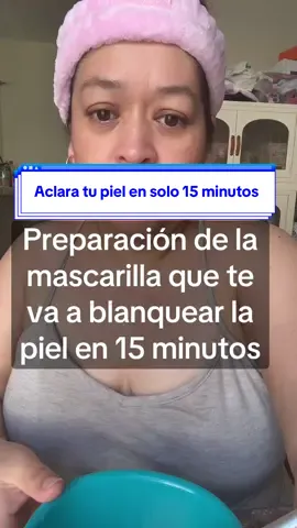 Preparación de la mascarilla que te va a quedar a la piel en 15 minutos #doñachiviz #remediosnaturales #remedionatural #remedioscaseros #cremablanqueadora 