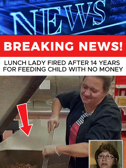 Lunch lady fired after 14 years for feeding child with no money #foryou #news  #greenscreen #fyp #usa 