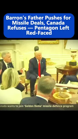 Barron’s Father Pushes for Missile Deals, Canada Refuses — Pentagon Left Red-Faced#hot #newstrump #trum 