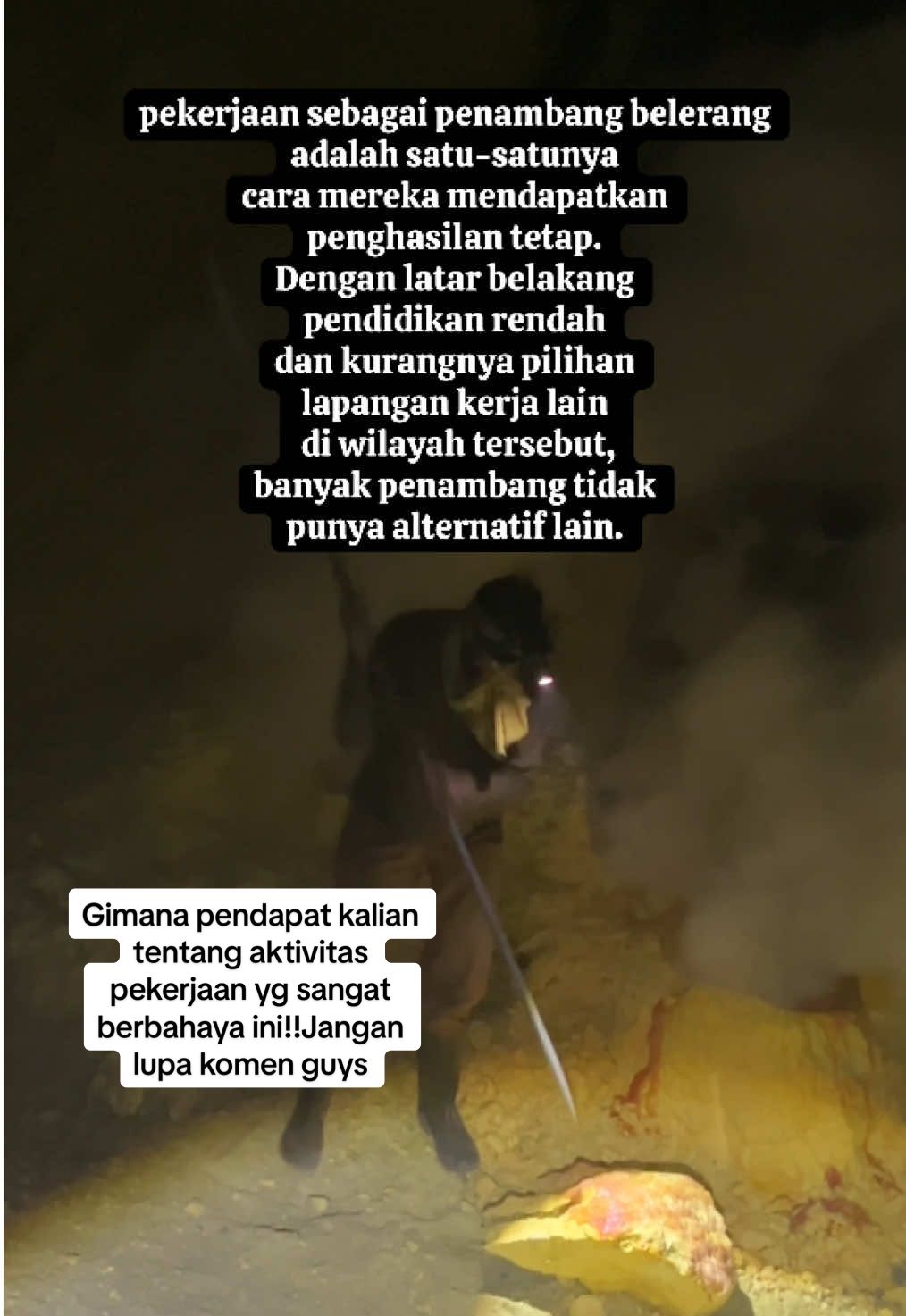 pekerjaan sebagai penambang belerang adalah satu-satunya cara mereka mendapatkan penghasilan tetap. Dengan latar belakang pendidikan rendah dan kurangnya pilihan kerja lain di wilayah tersebut, banyak penambang tidak punya alternatif lain. Gimana menurut kalian tentang pekerjaan ini guyss??? Jangan lupa komen pengalaman kalian ya guyss #kawahijen #penambangbelerang #workhard 