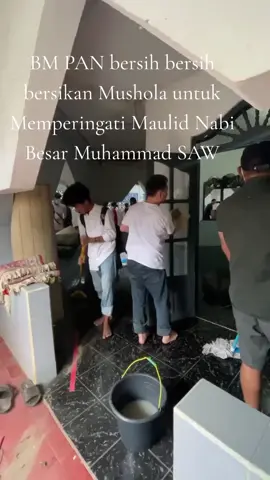 Momen BM PAN bersih2 menyambut Maulid Nabi Muhammad SAW #PAN #partaiamanatnasional 