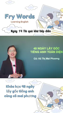 Ngày 14 - 48 ngày lấy gốc tiếng anh toàn diện cô mai phương #tiếnganh #covumaiphuong #comaiphuong #48ngaylaygoctienganh #laygoc 