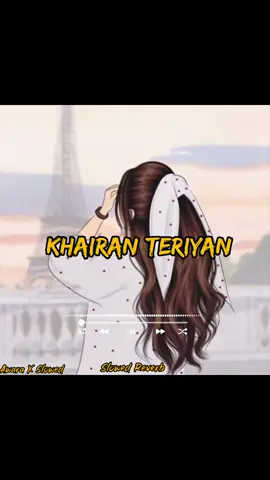 KHAIRAN TERIYA FULL SONG SLOWED REVERB AND REVERB 😍👀🎧#fyp #frypgシ #fullsong#song#foryoupage❤️❤️ 