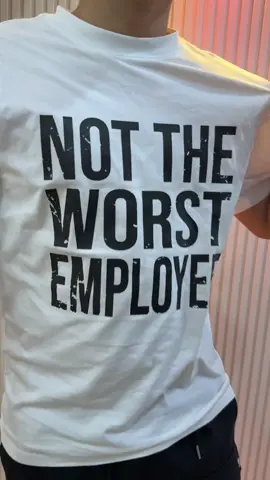Not the worst employer T-shirt