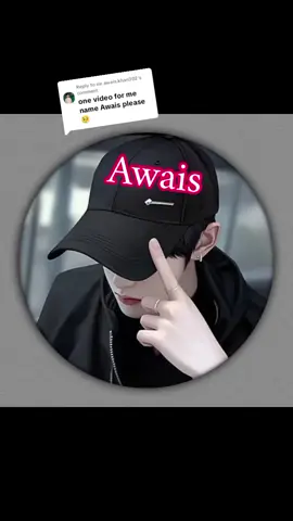 Replying to @mr.awais.khan302  Awais name stylish Dp ❤️‍🩹 🥰  #reposts #100k #dp #10kfollowers😭😭😭😭 #following 