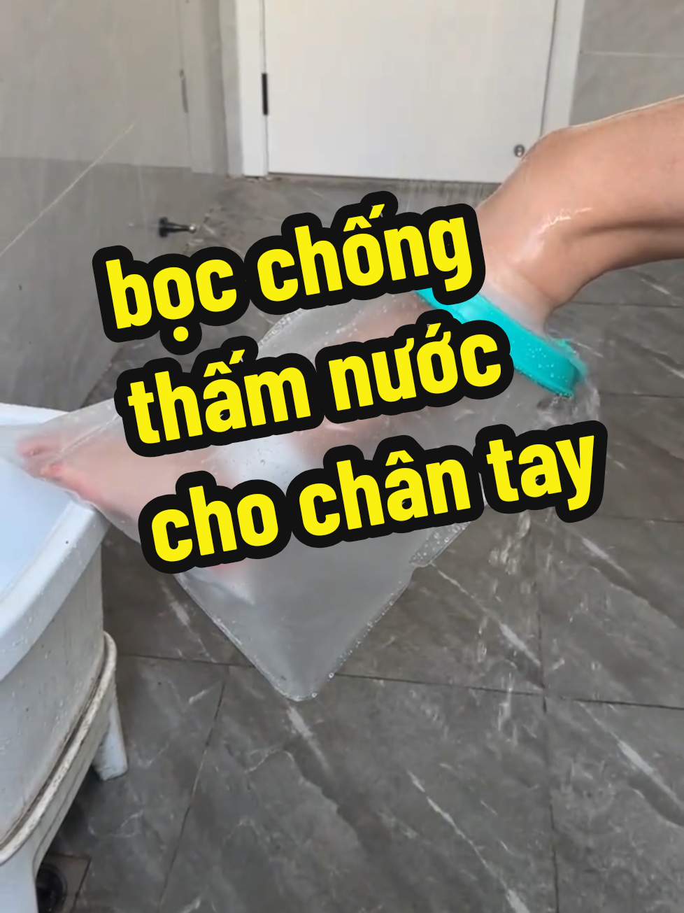 bọc chống thấm nước cho chân tay #bocchongnuoc #bocchongthamnuocchantay #bocchongnuocvetthuong 