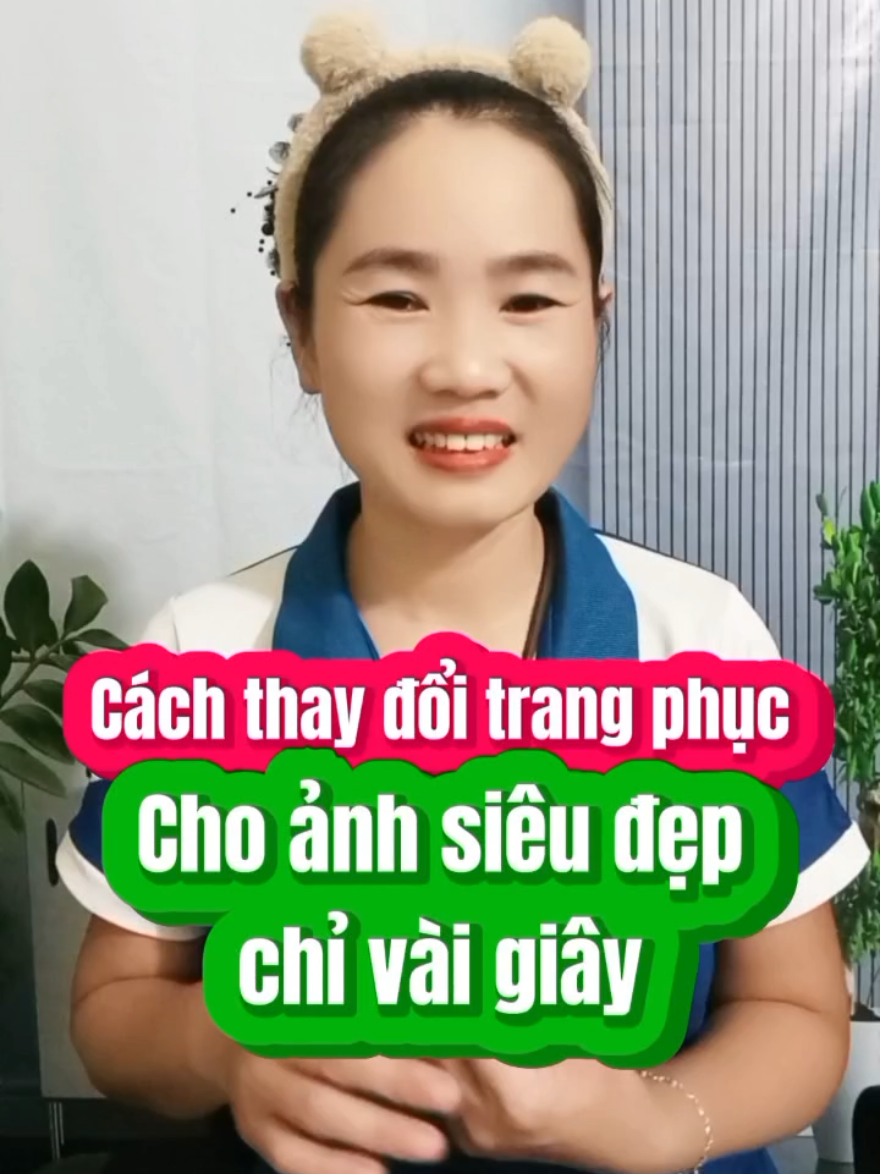 Trả lời @nga.eurotech  Mách Bạn cách thay đổi trang phục cho ảnh siêu đẹp chỉ vài giây. #nguyentuyenhappy #xaykenhtiktok #chiasekinhnghiem #LearnOnTikTok #trending 