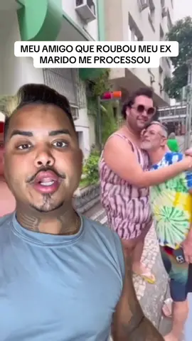 MEU AMIGO QUE ROUBOU MEU EX MARIDO ME PROCESSOU 