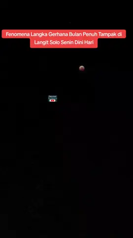 Fenomena Langka Gerhana Bulan Penuh Tampak Jelas di Langit Solo pukul 01.53 WIB, Senin (8/9)#gerhanabulan#salatgerhana#gerhanabulanpenuh#kotasurakarta 