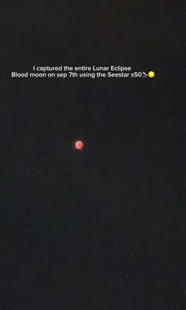 Blood moon September 7 2025 #moon #lunareclipse #seestars50 #fyp #foryou 