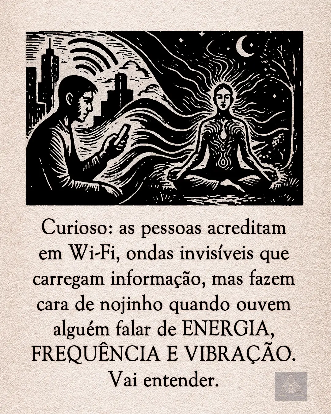 Vivemos imersos num oceano de ondas invisíveis. Aceitamos sem questionar que o Wi-Fi, o 4G, o Bluetooth e as transmissões de rádio conectam nossos aparelhos e nos trazem informação, entretenimento e comunicação. Tudo isso viaja pelo ar, atravessa paredes e chega até nós, operando em frequências específicas. No entanto, quando a conversa se desloca da tecnologia para além do senso comum, muitos torcem o nariz. A ideia de que o corpo humano, um sistema eletroquímico incrivelmente complexo, também possa emitir, receber e ser influenciado por 