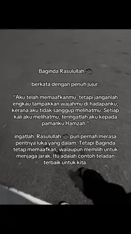Maaf tidak bermakna melupakan luka. Nabi ﷺ memaafkan, tetapi Baginda juga manusia yang punya rasa sedih dan trauma. 	2.	Islam ajar keseimbangan. Maafkan untuk bersihkan hati, tapi menjaga jarak untuk menjaga perasaan. 	3.	Ujian Rasulullah ﷺ lebih berat. Dari kecil Baginda diuji dengan kehilangan orang tersayang, dihina, disakiti, namun tetap mendoakan umatnya. #fyp #foryourpage #foryou 