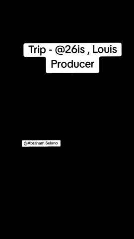 Trip - @26is , Louis Producer #trip #26is #louisproducer #LMA 