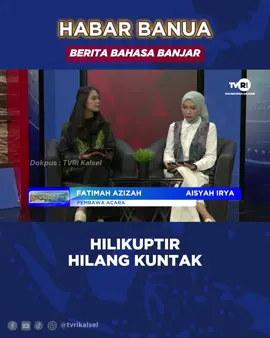 HILIKUPTIR HILANG KUNTAK @balaibahasakalsel @akademibangkupanjang.mgr @basakalimantanwiki #tiktokberita #beritatiktok #beritaviral  #berita #viral #kalsel #beritaterkini Saksikan Siaran TVRI Kalsel Melalui: *Channel digital: Banjarmasin Ch. 30 UHF Haruai Ch. 27 UHF Kotabaru Ch. 30 UHF Kandangan Ch. 29 UHF *Live streaming Youtube TVRI Kalsel *TVRI Klik Kalsel www.klik.tvri.go.id *Satelit Merah Putih Telkom 4 Freq. 3800 Simbol Rate 32700