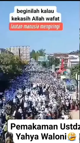 semua orang menginginkan wafat seperti Tuan Guru Ustad Wahya Waloni.🥹🤲 #viralvideos #viraltiktok #😭😭😭😭😭😭😭😭😭😭 